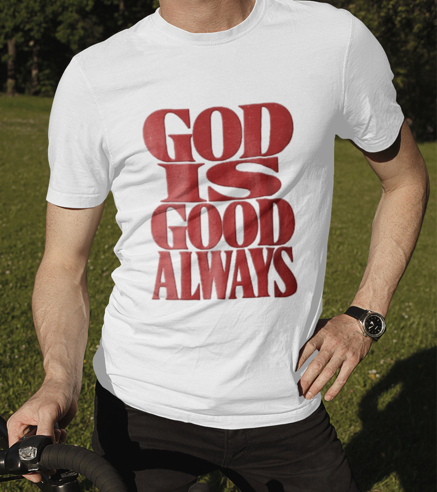 God Is Good Always Red Stacked Distressed T-Shirt
