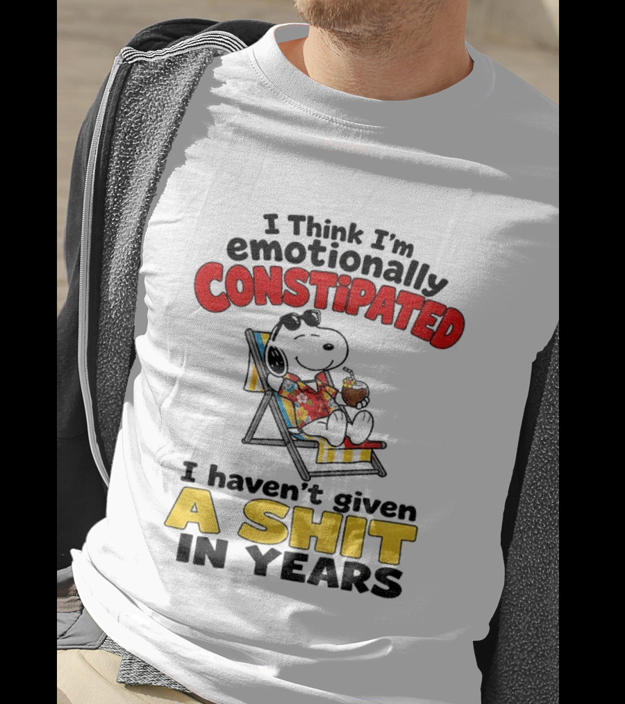 Snoopy Cartoon I Think I'm Emotionally Constipated Haven't Given A Shit In Years T-Shirt