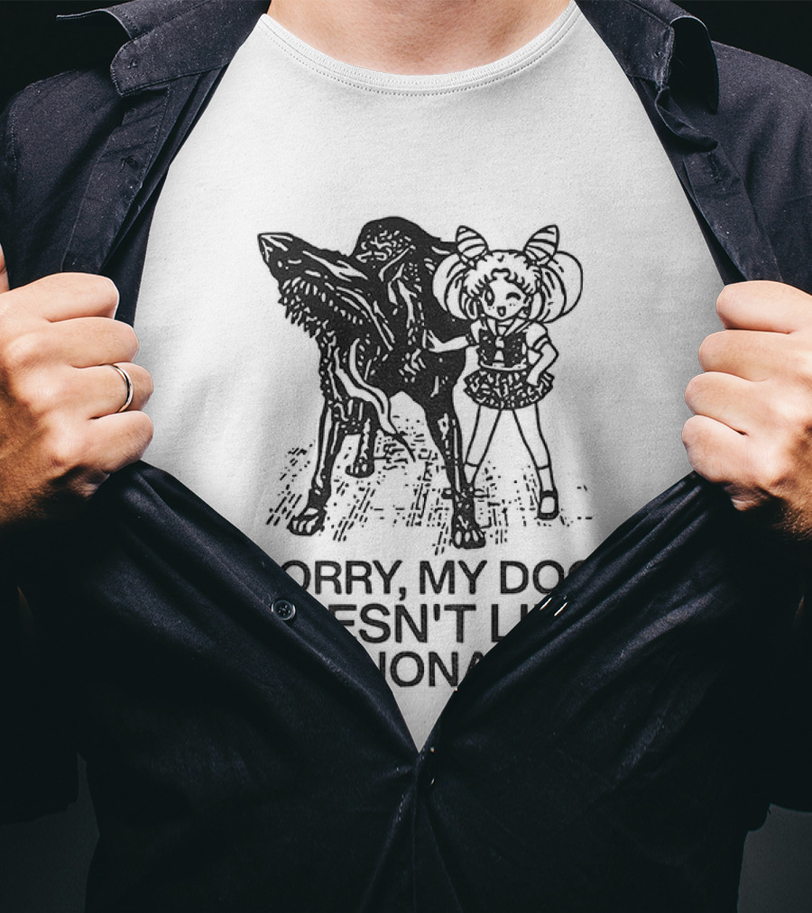 Sorry My Dog Doesn't Like Trillionaires Funny Statement With Dog Image T-Shirt