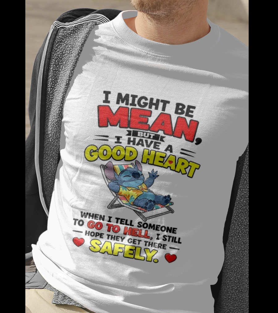 Disney Stitch I Might Be Mean But I Have A Good Heart Vacation Go To Hell Safely T-Shirt