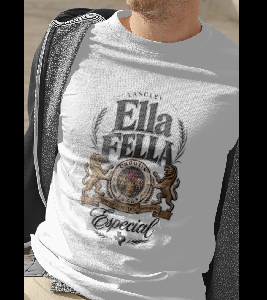 Langley Ella Fella Choosin Texas Dandelions Especial Beer Label Lions Barrel T-Shirt