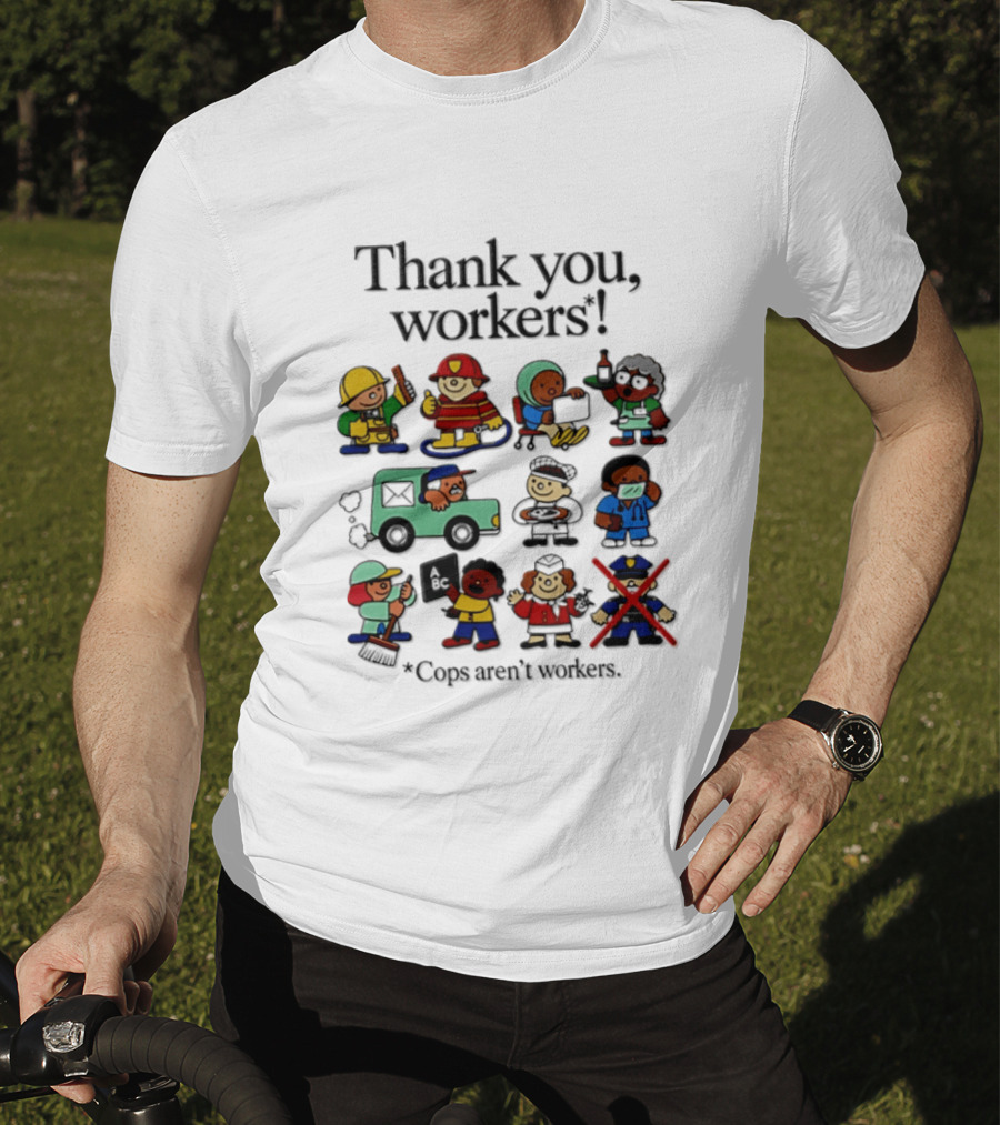 Thank You Workers Diverse Professions Excluding Police T-Shirt