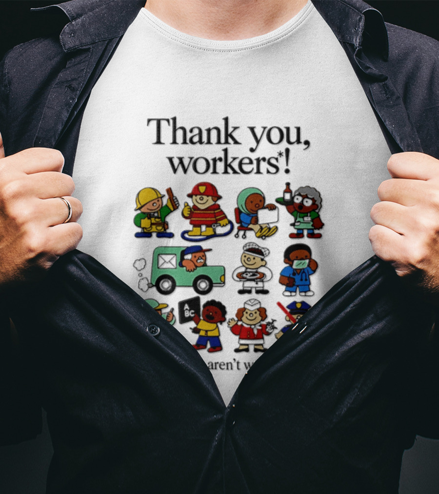 Thank You Workers Diverse Professions Excluding Police T-Shirt