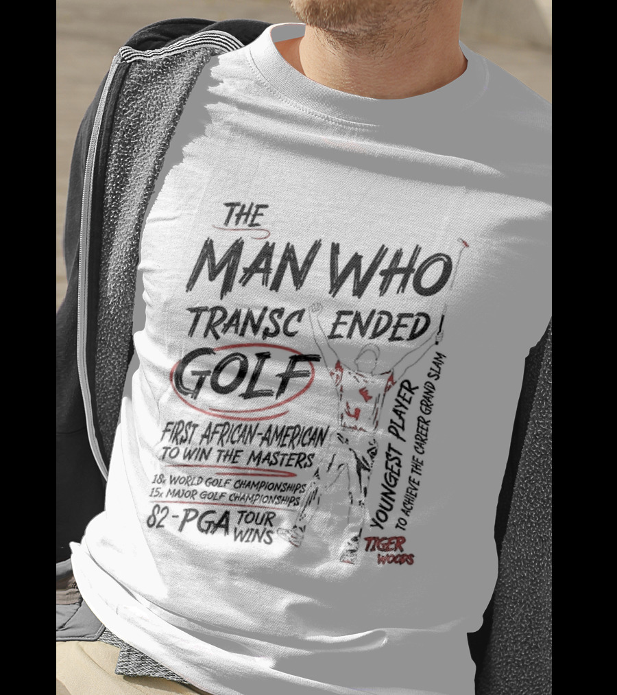 The Man Who Transcended Golf Tiger Woods 82 PGA Tour Wins T-Shirt