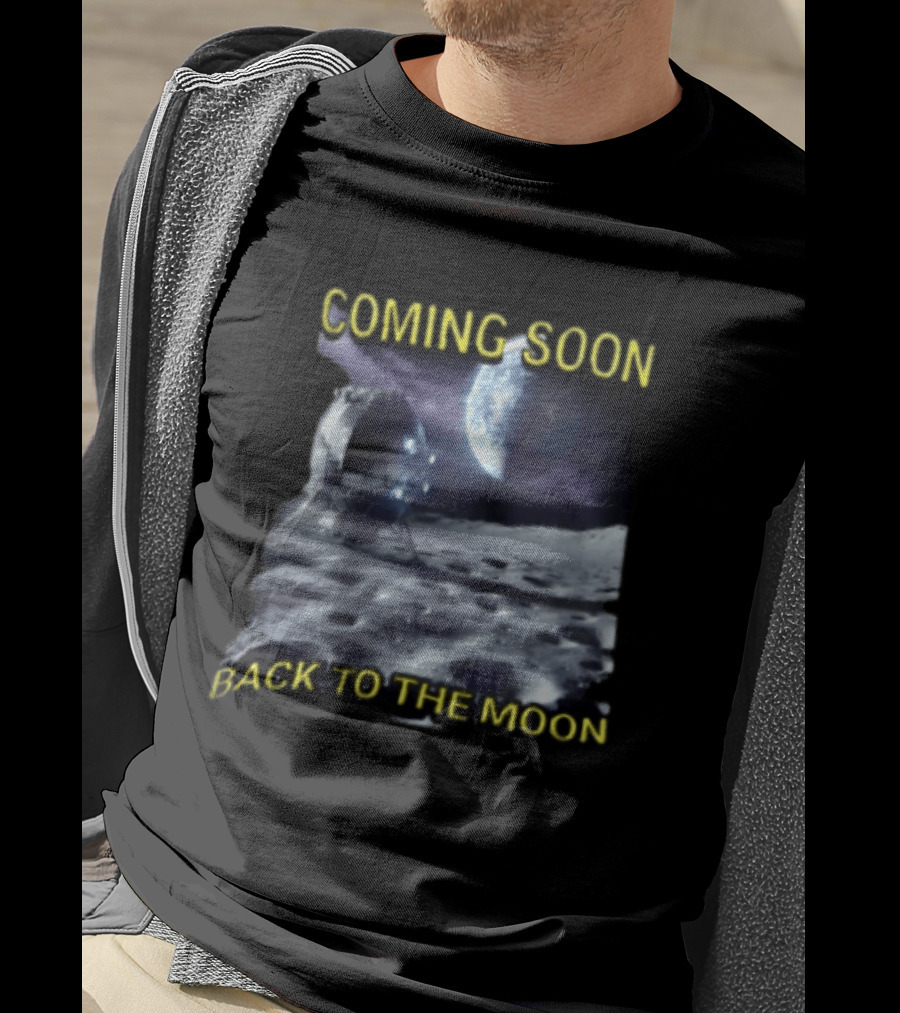 Coming Soon Back To The Moon Lunar Surface Spacecraft Earth Planet T-Shirt
