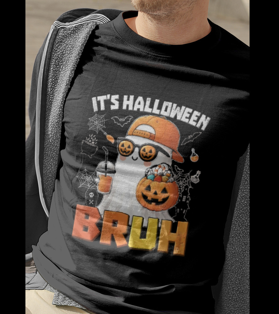 It's Halloween Bruh Ghost Cap Sunglasses Pumpkin Bucket Fun T-Shirt