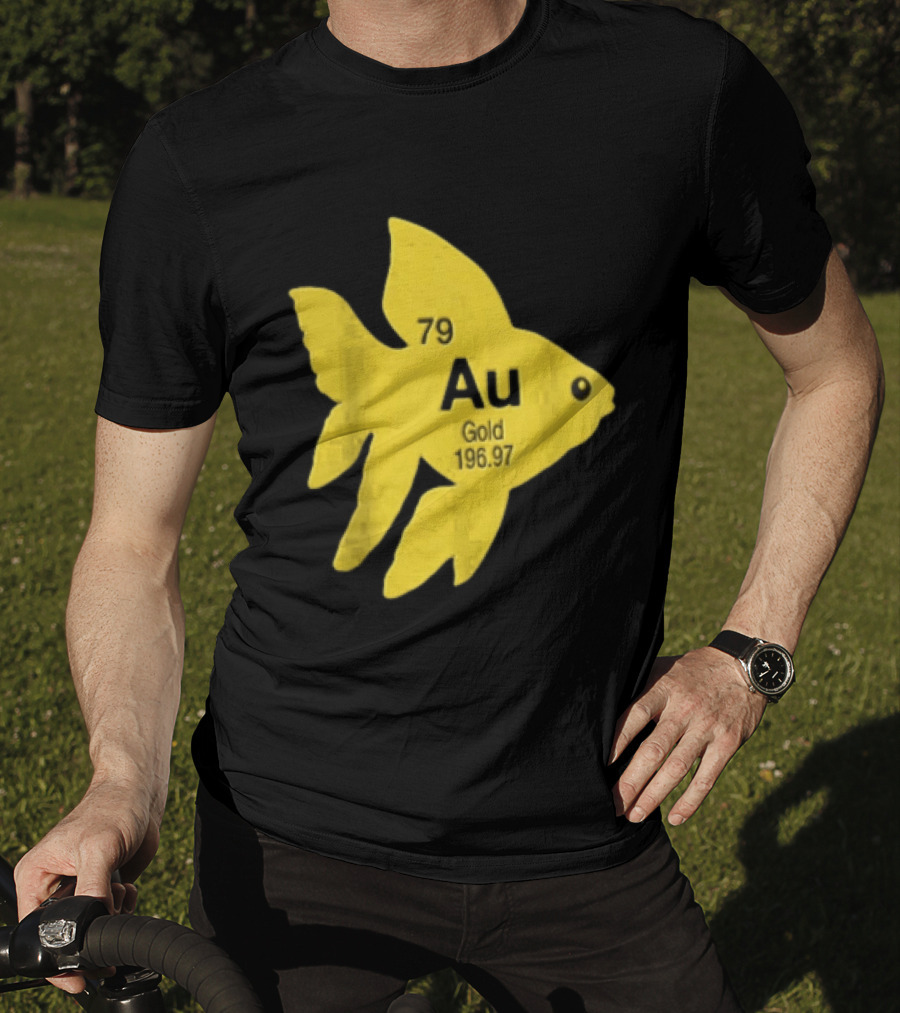 Periodic Table 79 Au Gold Fish Element 196.97 T-Shirt