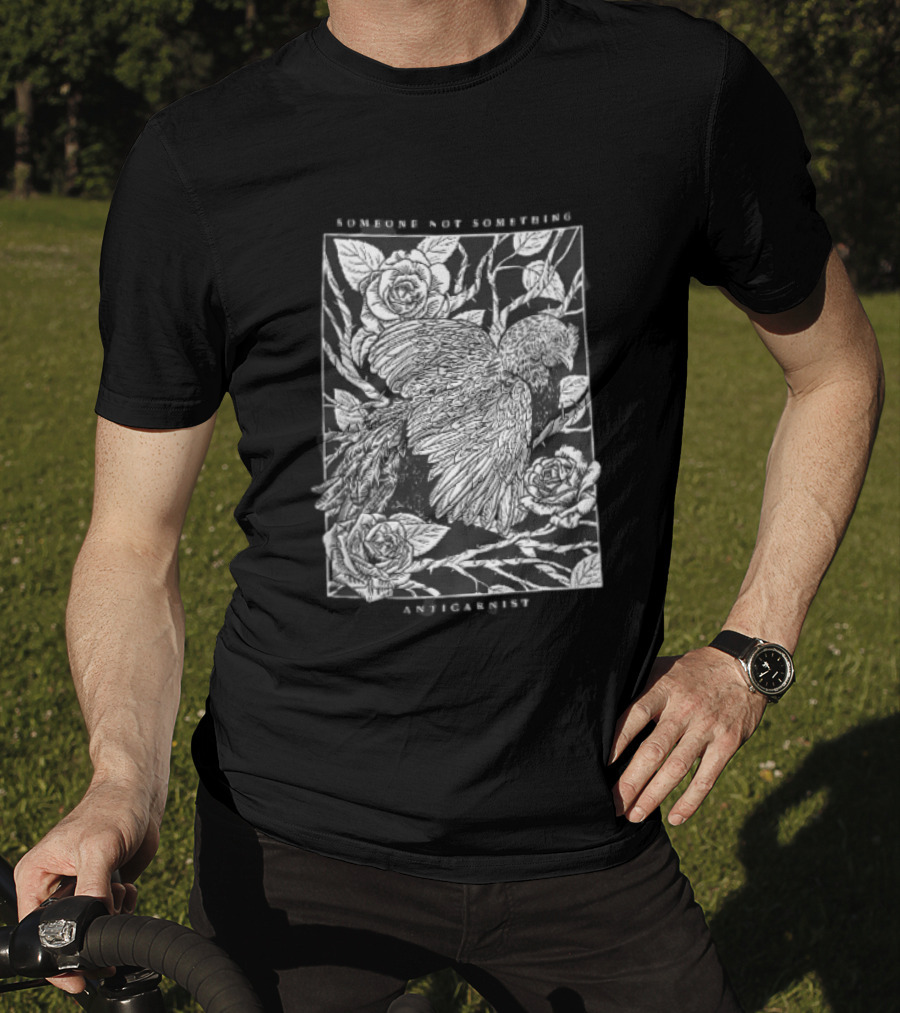 Anticarnist Someone Not Something Chicken Hen Roses Thorny Vines T-Shirt