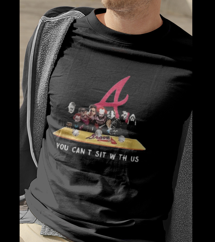 Atlanta Braves You Cant Sit With Us Horror Movie Characters Baseball Bench T-Shirt