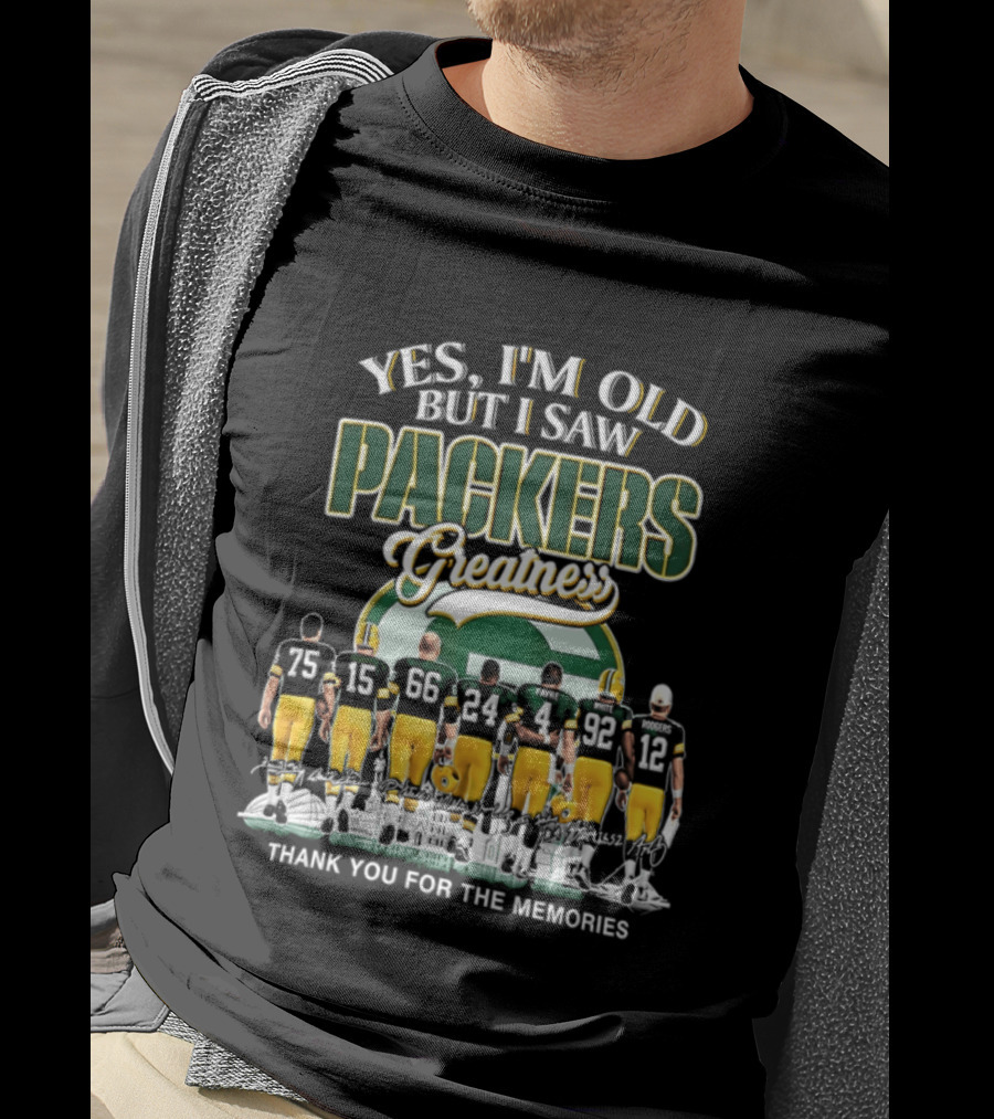 Yes I'm Old But I Saw Packers Greatness Thank You For The Memories T-Shirt