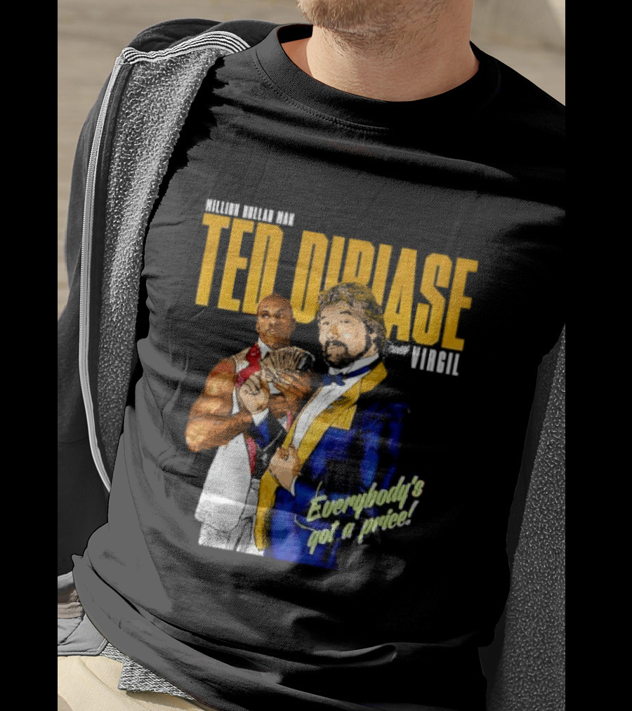 Million Dollar Man Ted DiBiase And Virgil Everybody's Got A Price T-Shirt