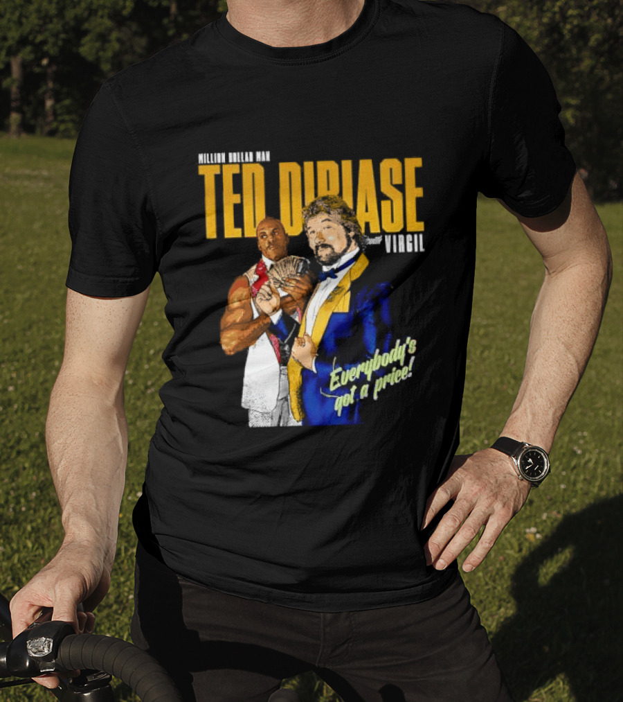 Million Dollar Man Ted DiBiase And Virgil Everybody's Got A Price T-Shirt