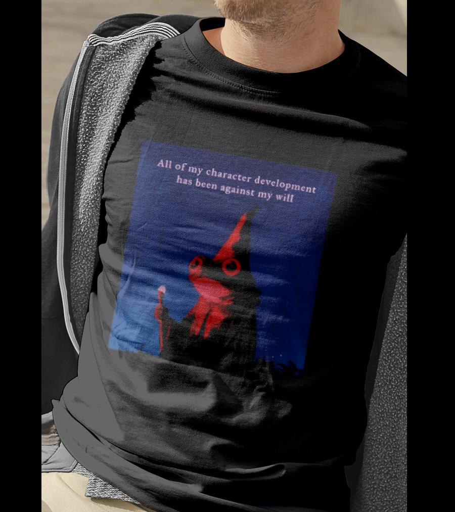 The Frog Mage All Of My Character Development Has Been Against My Will T-Shirt