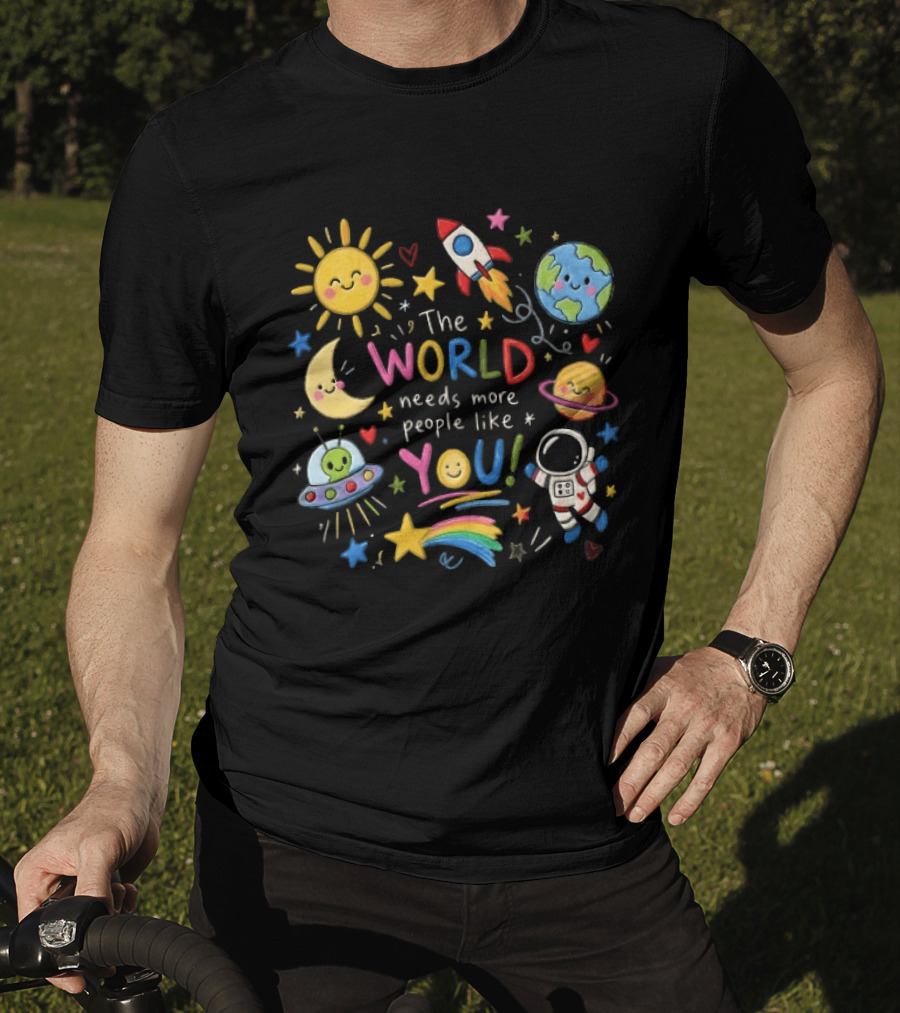 The World Needs More People Like You Colorful Space Planets Astronaut Rocket T-Shirt