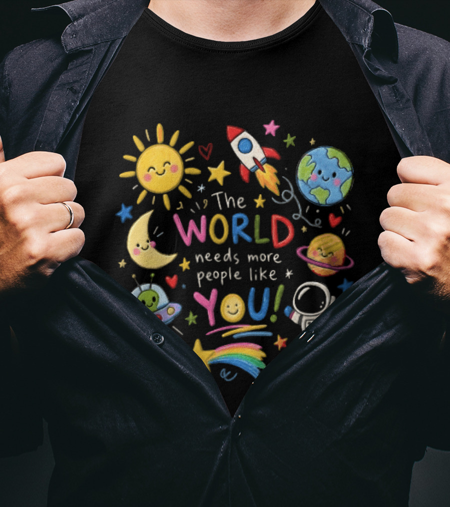 The World Needs More People Like You Colorful Space Planets Astronaut Rocket T-Shirt