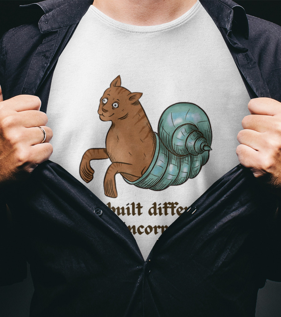 I'm Built Different Like Incorrectly Cat Snail Hybrid T-Shirt