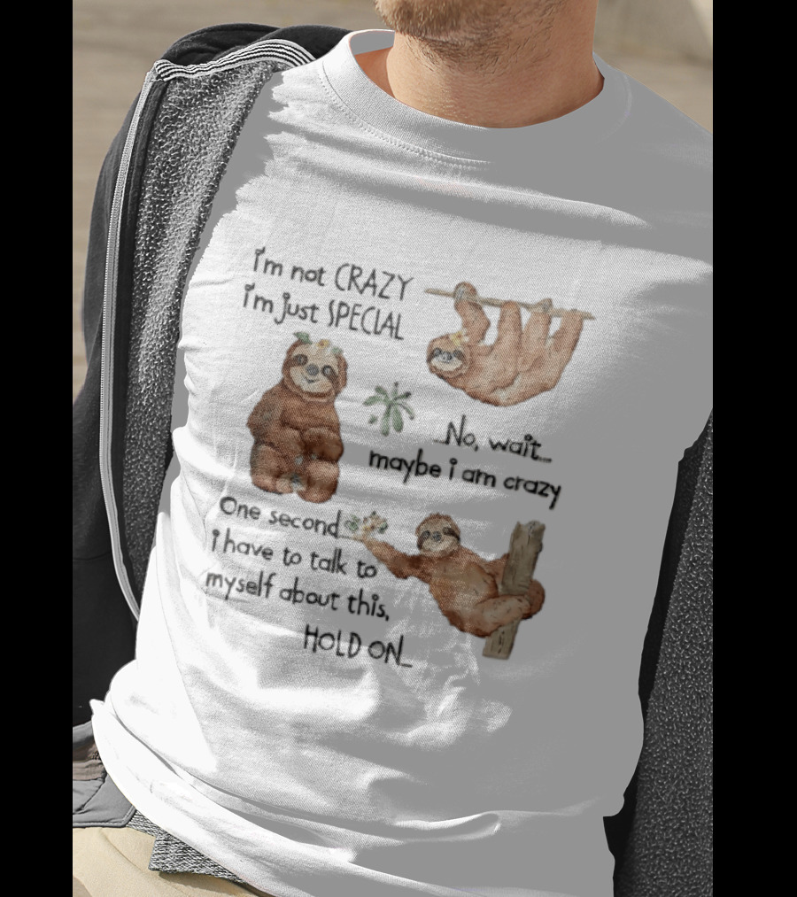 I'm Not Crazy I'm Just Special Three Watercolor Sloths Tropical Flowers T-Shirt