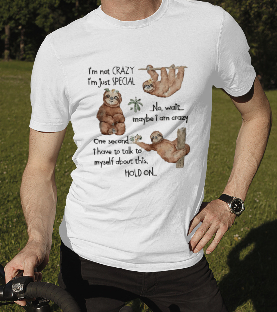 I'm Not Crazy I'm Just Special Three Watercolor Sloths Tropical Flowers T-Shirt