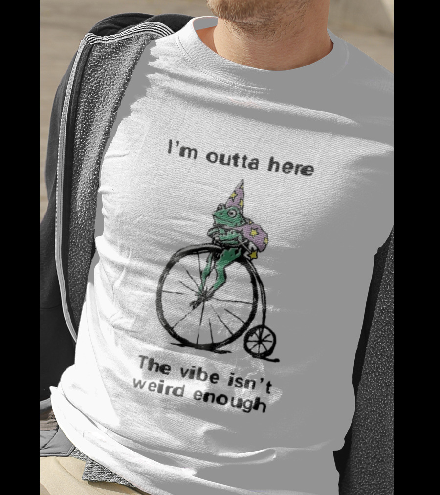 I'm Outta Here The Vibe Isn't Weird Enough Wizard Frog Penny Farthing Bicycle T-Shirt