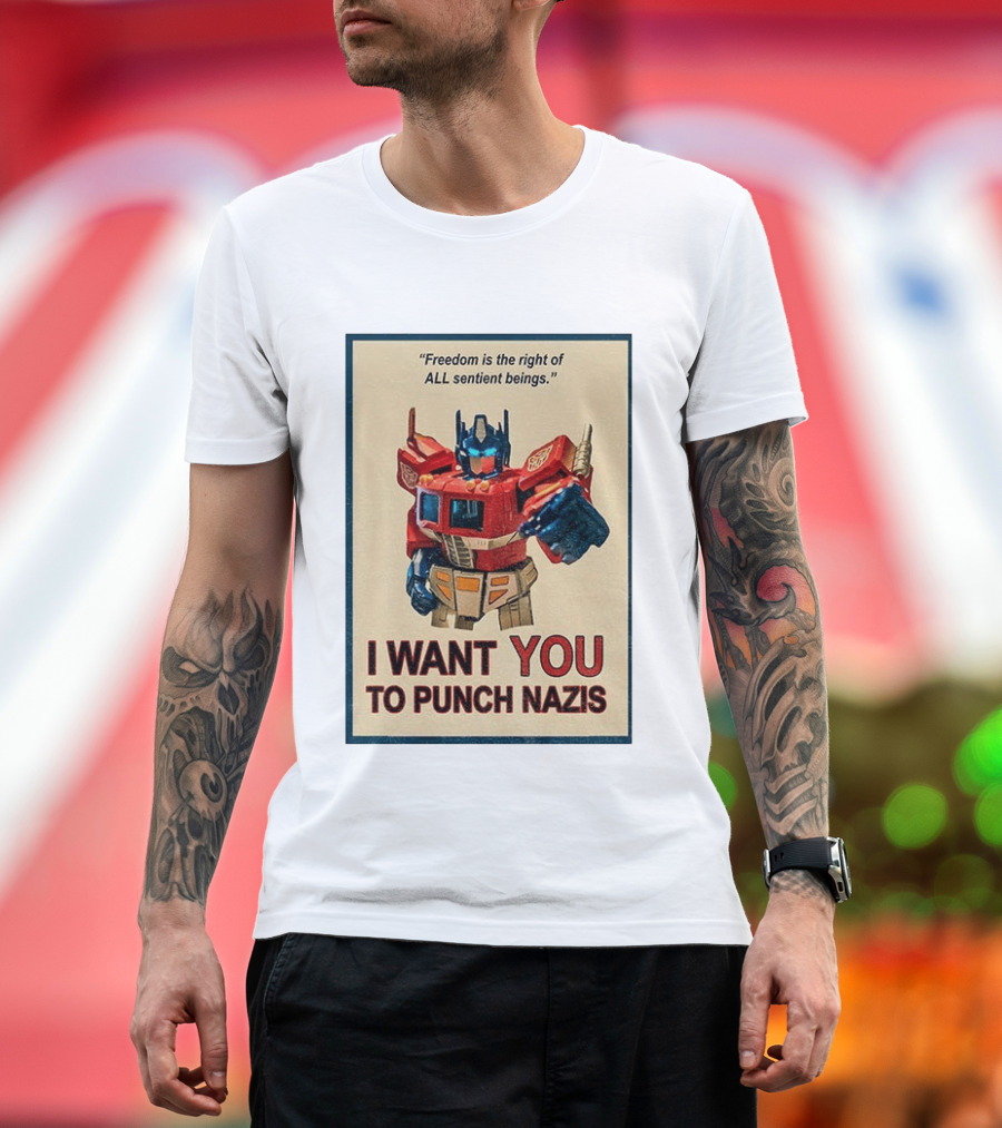 Make Prime Freedom Is The Right Of All Sentient Beings I Want You To Punch Nazis T-Shirt