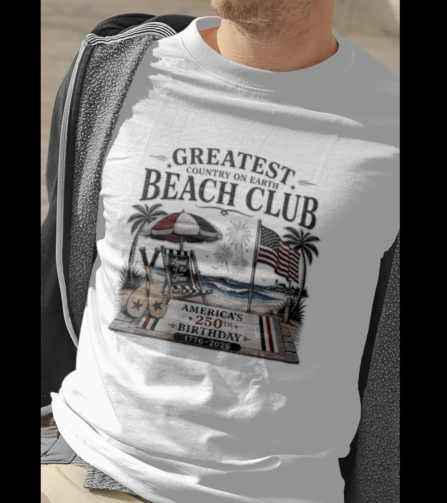 USA Independence Day Greatest Country On Earth Beach Club America's 250th Birthday 1776 2026 Land Of The Free T-Shirt