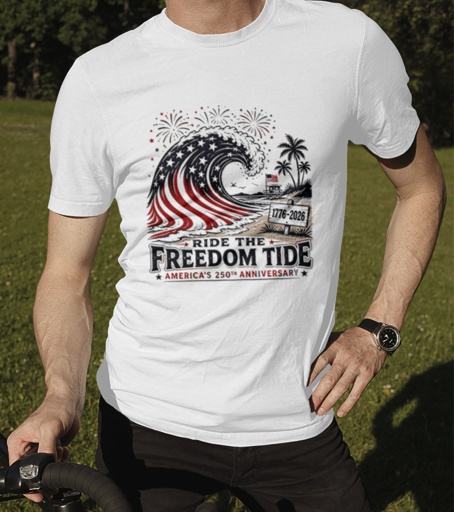 America's 250th Anniversary Ride The Freedom Tide USA Patriotic Independence Day Celebrating With Fireworks And Waves T-Shirt
