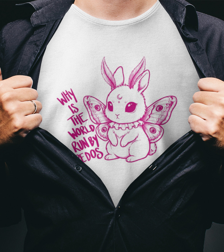 Why Is The World Run By Pedos Moth Bunny T-Shirt