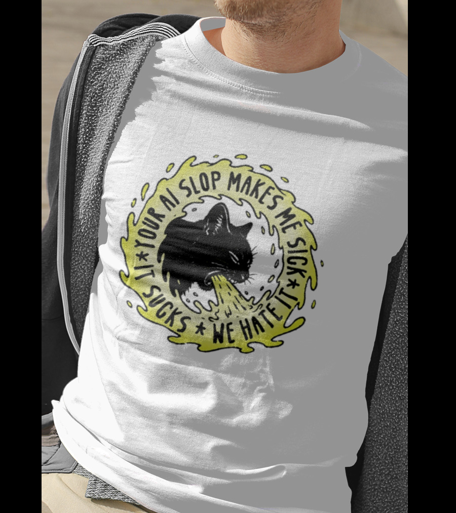 Your AI Slop Makes Me Sick It Sucks We Hate It Cat Vomiting T-Shirt