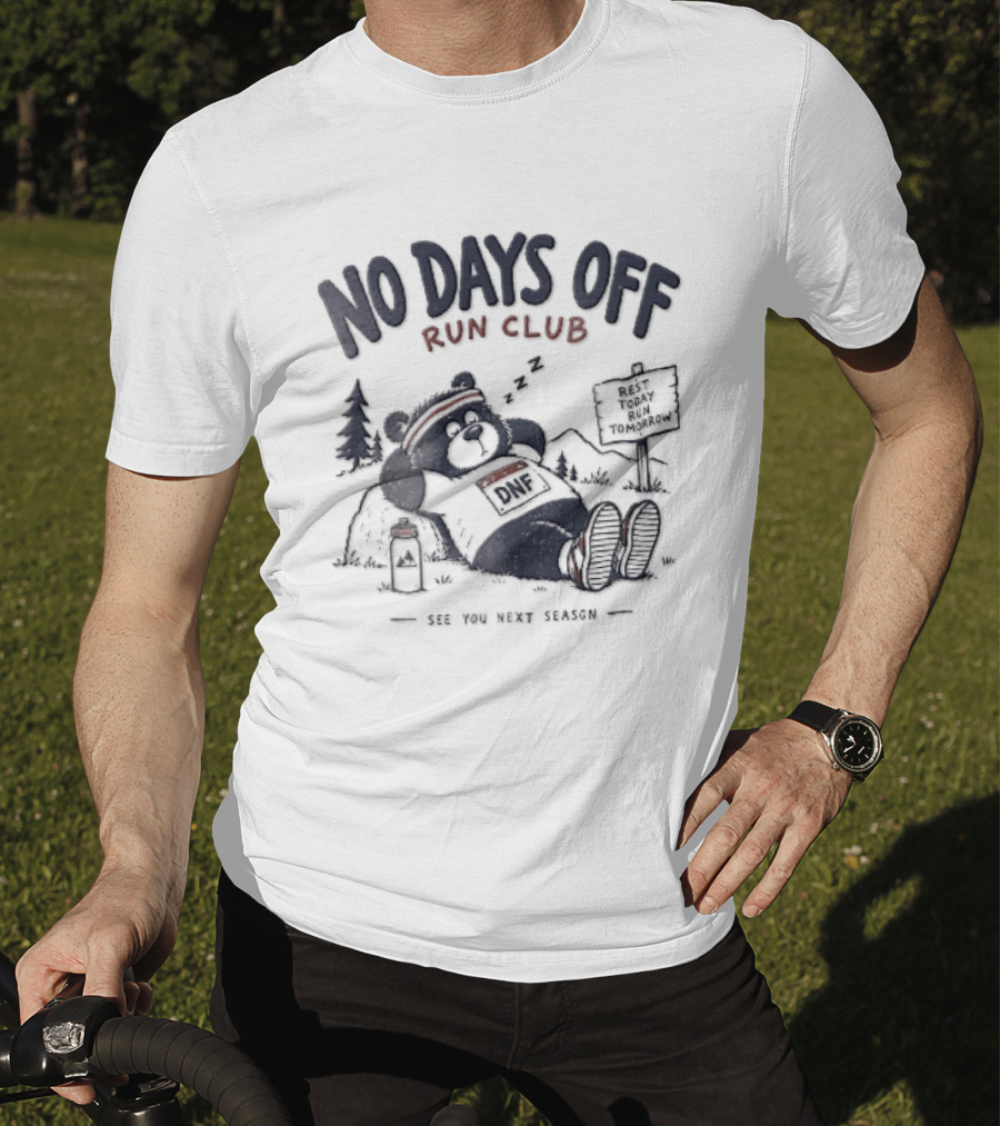 No Days Off Run Club Cartoon Sleeping Bear See You Next Season T-Shirt