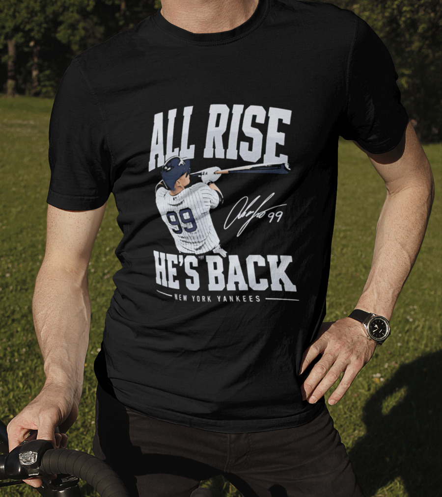 All Rise He's Back New York Yankees 99 T-Shirt