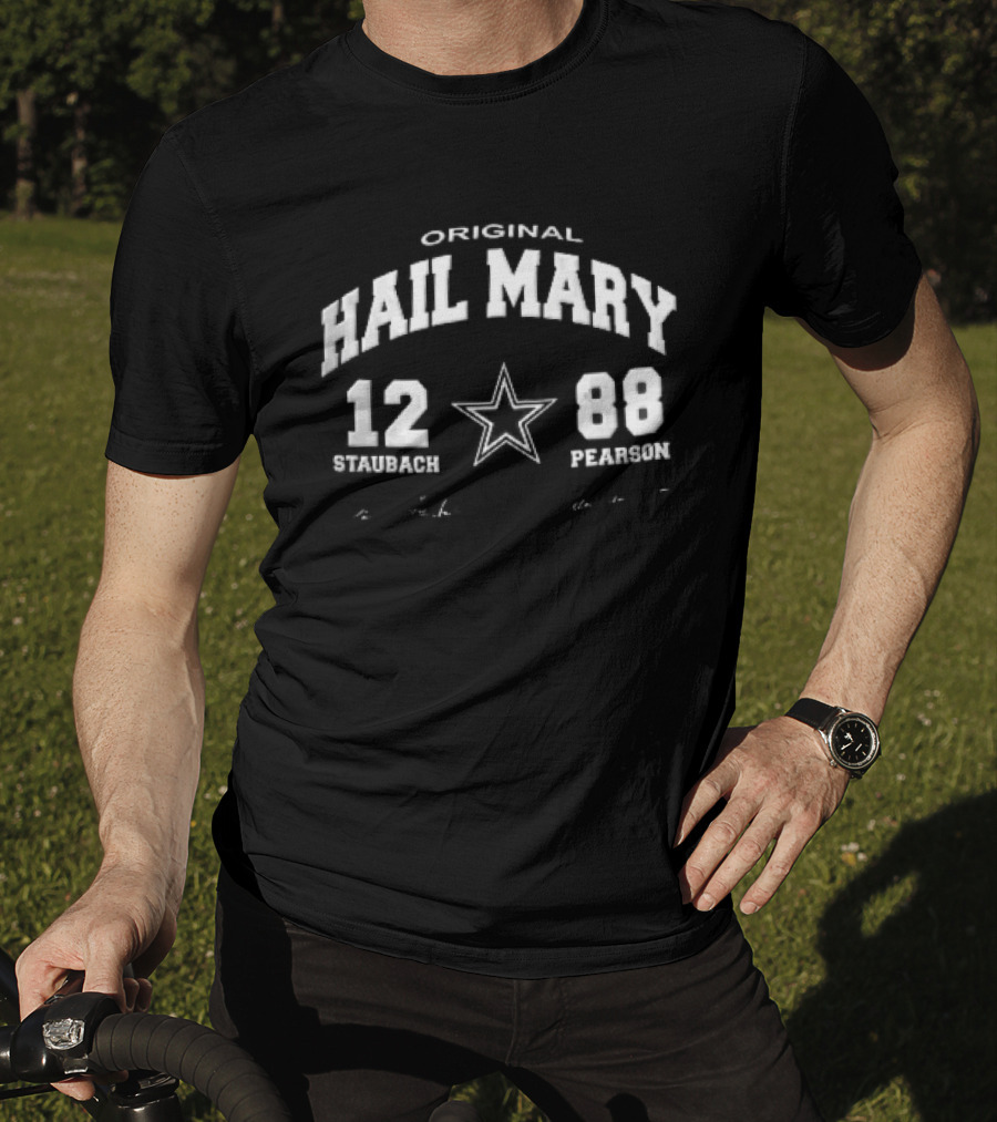 Original Hail Mary 12 Staubach 88 Pearson Star Signatures T-Shirt