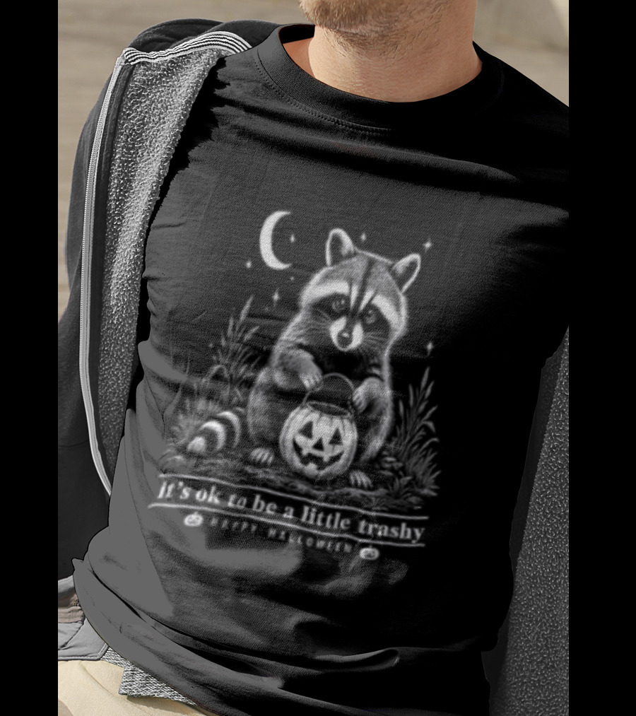 It's Ok To Be A Little Trashy Happy Halloween Raccoon Pumpkin Moon Stars T-Shirt