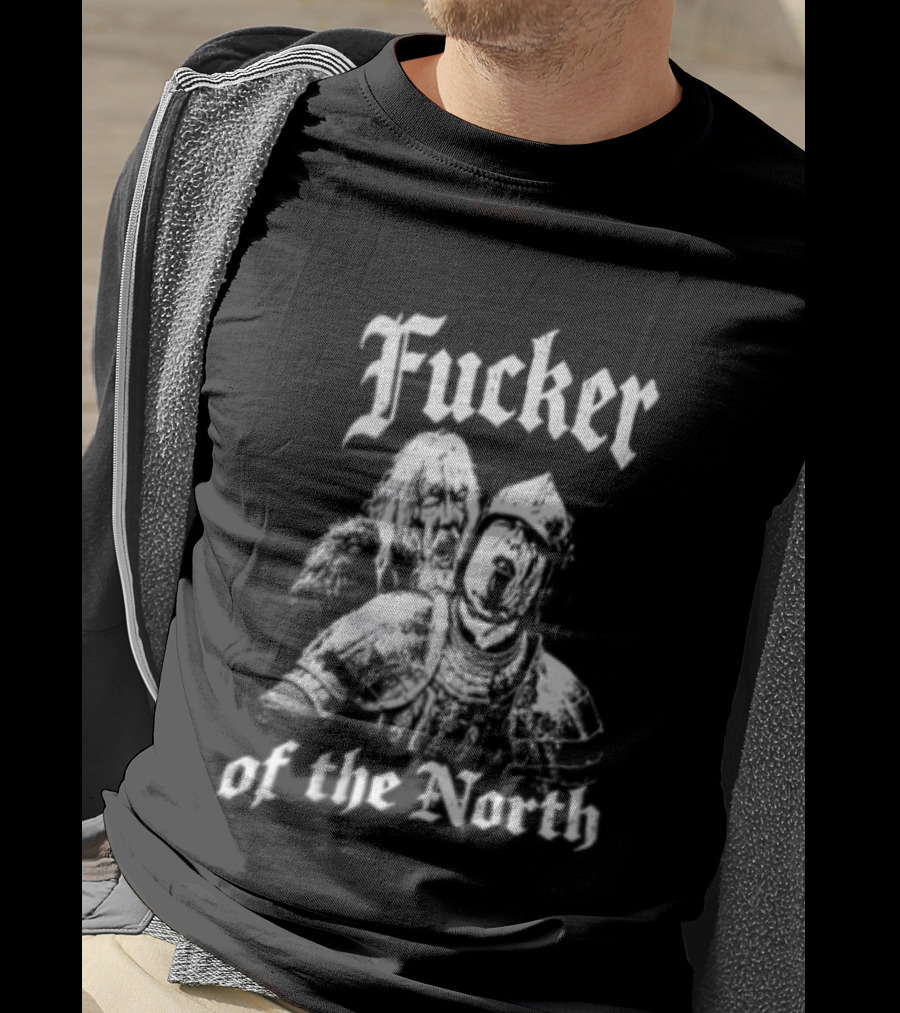 Fucker Of The North Knight And Bearded Man T-Shirt