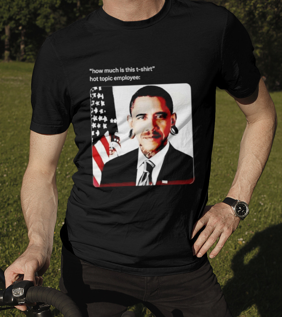 Obama Pierced Earlobe Tattooed Neck How Much Is This Hot Topic Employee T-Shirt