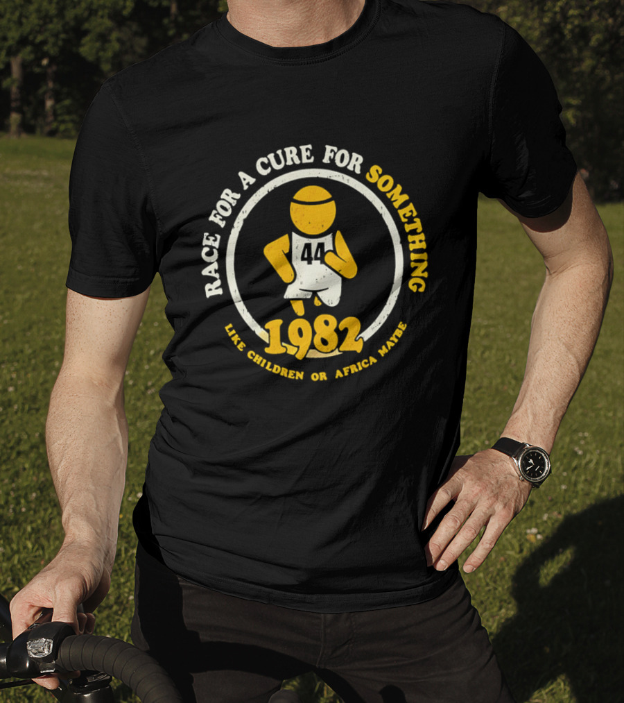 Race For A Cure For Something 1982 Like Children Or Africa Maybe T-Shirt