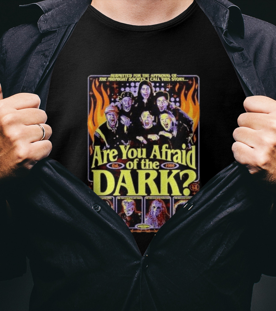 Submitted For The Approval Of The Midnight Society Are You Afraid Of The Dark Est 1990 Villains Flames T-Shirt