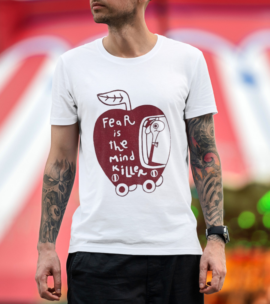 Fear Is The Mind Killer Red Apple With Wheels And Leaf T-Shirt