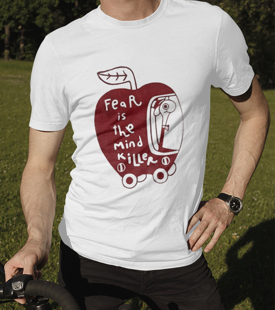 Fear Is The Mind Killer Red Apple With Wheels And Leaf T-Shirt