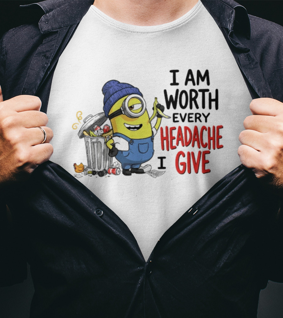 Minion Garbage I Am Worth Every Headache I Give Banana Scene T-Shirt