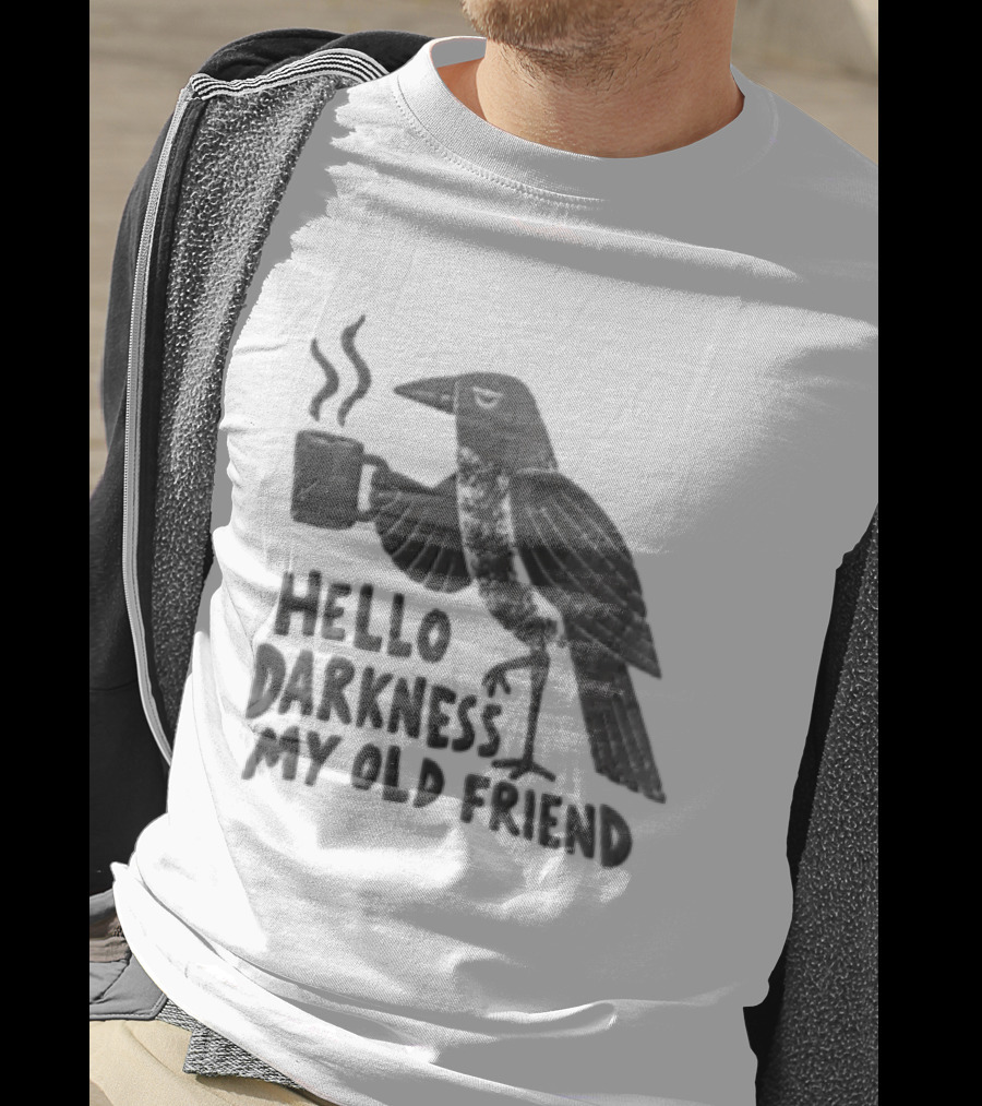 Hello Darkness My Old Friend Coffee Crow T-Shirt