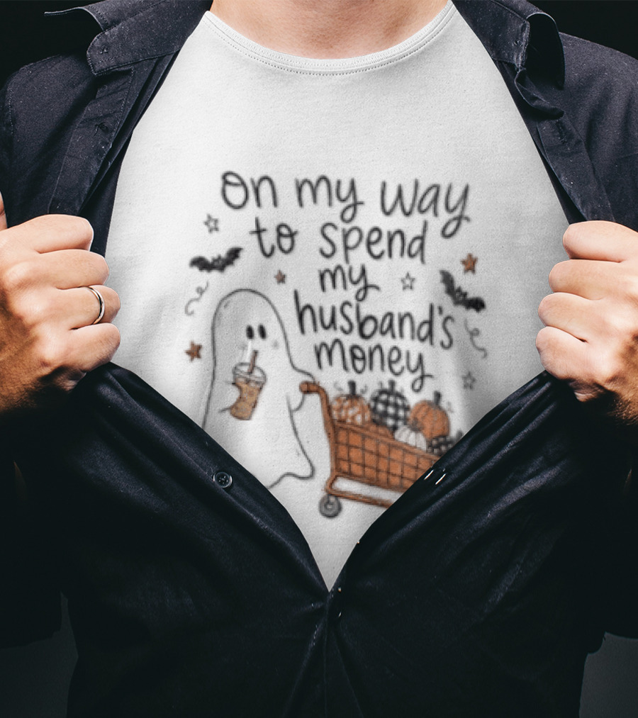 On My Way To Spend My Husband's Money Ghost Shopping Cart Halloween Humor T-Shirt