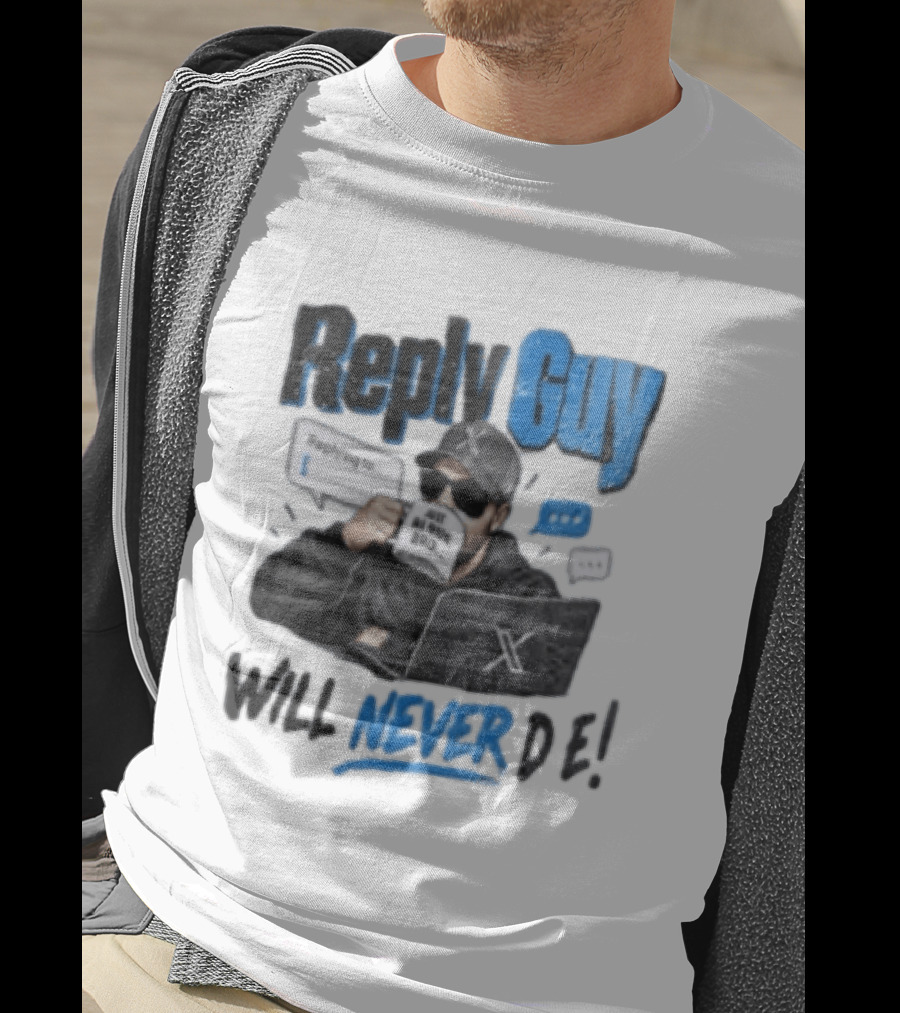 Reply Guy X Meme Humor Will Never Die Internet Culture T-Shirt