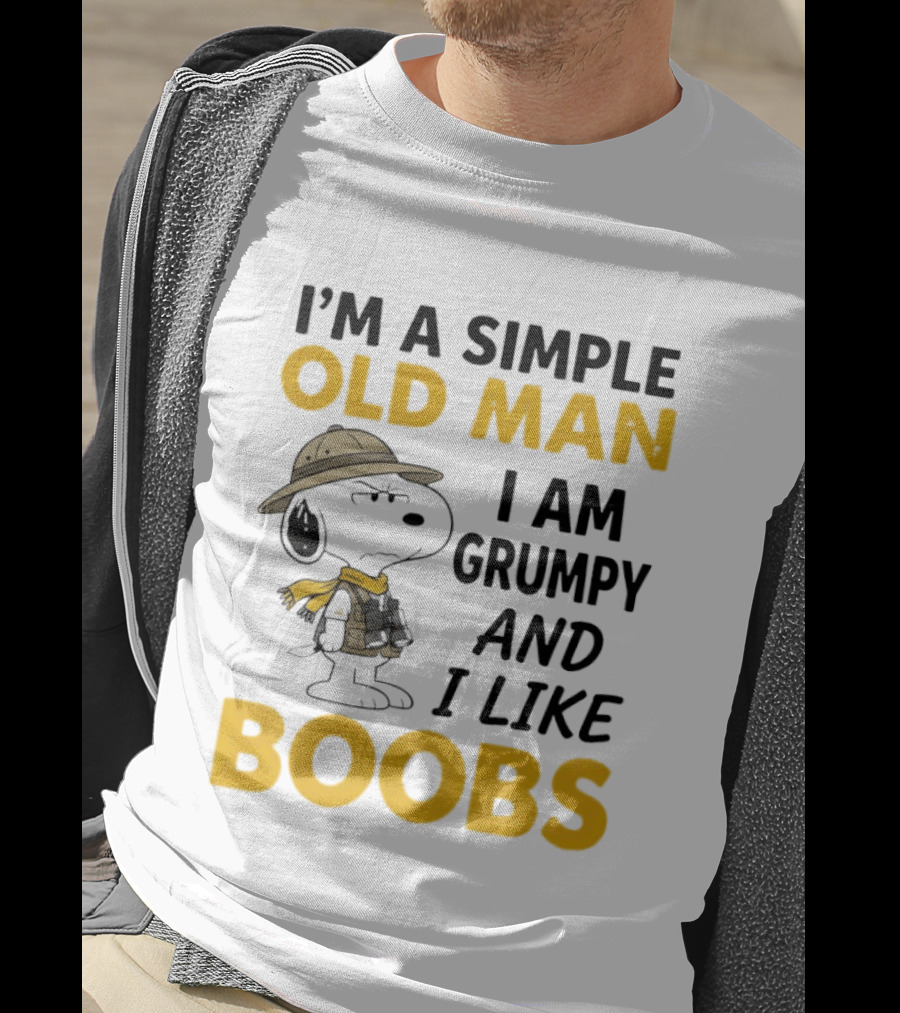 Snoopy Explorer I'm A Simple Old Man I Am Grumpy And I Like Boobs Humor T-Shirt