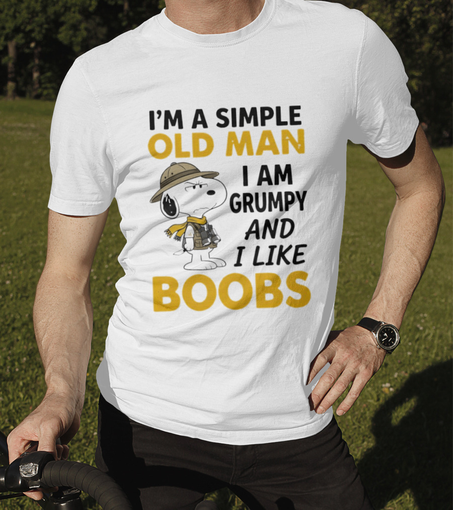 Snoopy Explorer I'm A Simple Old Man I Am Grumpy And I Like Boobs Humor T-Shirt