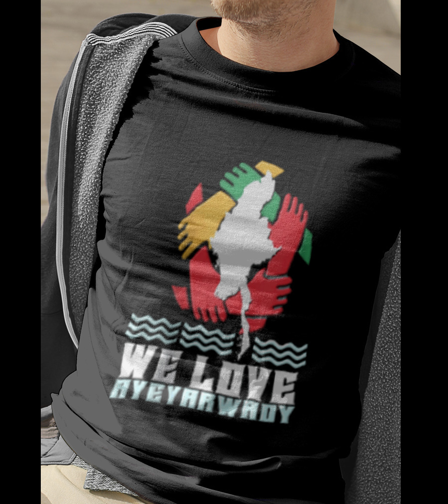 We Love Ayeyarwady Map Of Myanmar Hands Together Red Green Yellow Waves T-Shirt