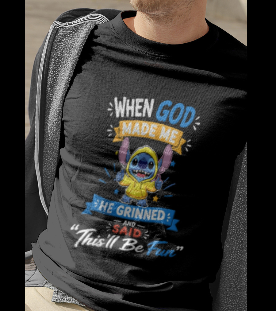 When God Made Me He Grinned And Said Thisll Be Fun Stitch T-Shirt