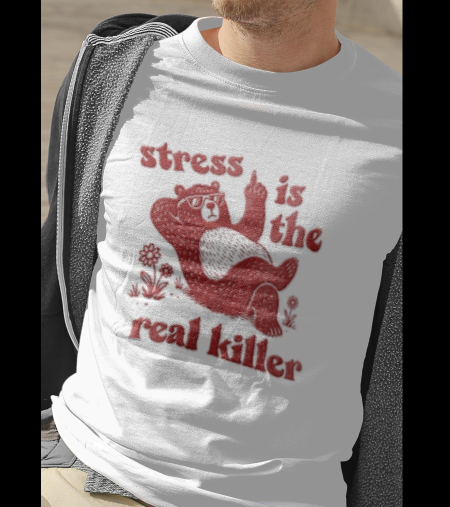 Stress Is The Real Killer Bear With Flowers And Relaxing Pose T-Shirt