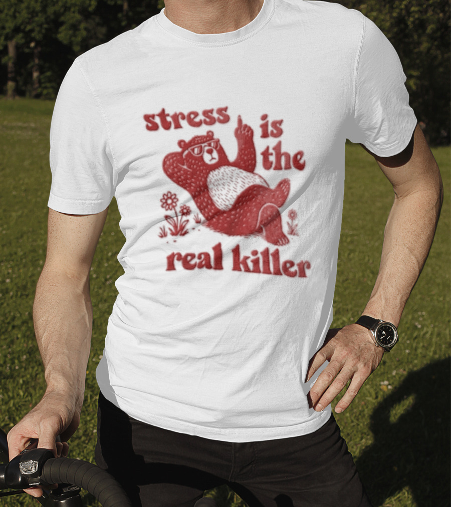 Stress Is The Real Killer Bear With Flowers And Relaxing Pose T-Shirt