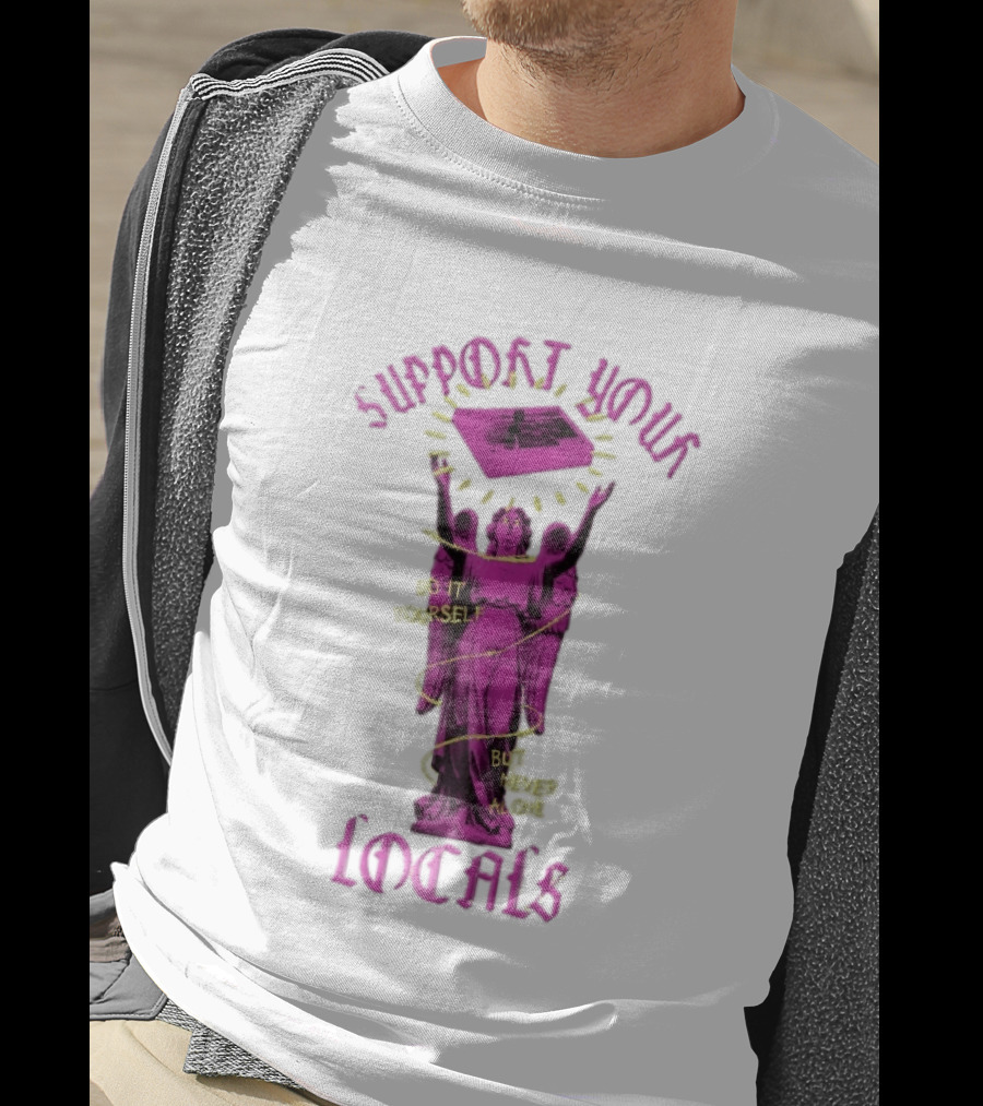 Support Your Locals Do It Yourself But Never Alone Pink Angel Statue Empowerment T-Shirt