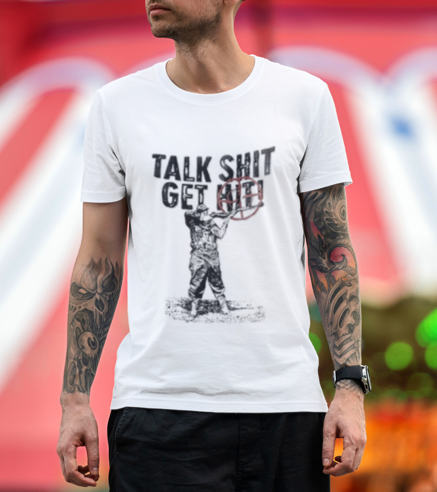Talk Shit Get Hit Soldier Rifle Red Target T-Shirt